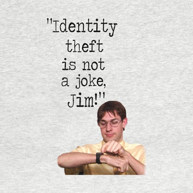 Identity theft is not a joke JIM! by WooleOwl